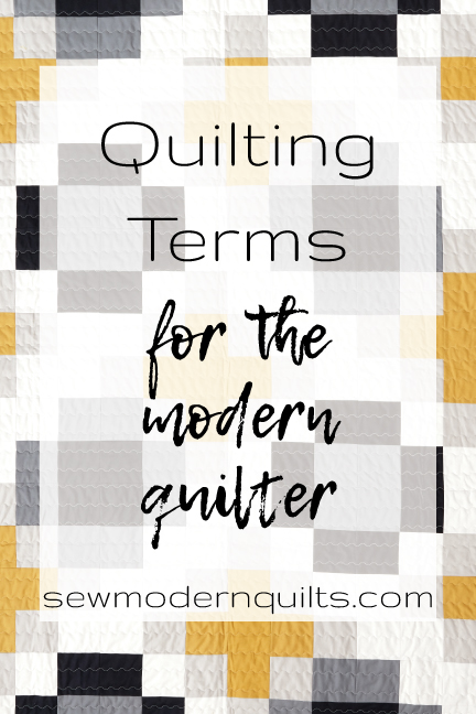Quilting Terms for the Modern Quilter - Sew Modern Quilts