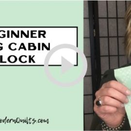 Beginner Log Cabin Block - Video Tutorial