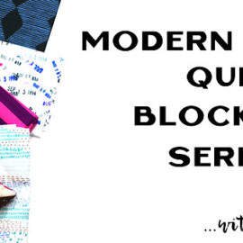 Modern Quilt Block Series with Amy Ellis